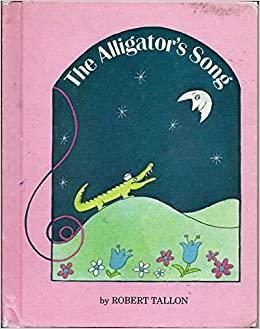 The Alligator's Song by Robert Tallon