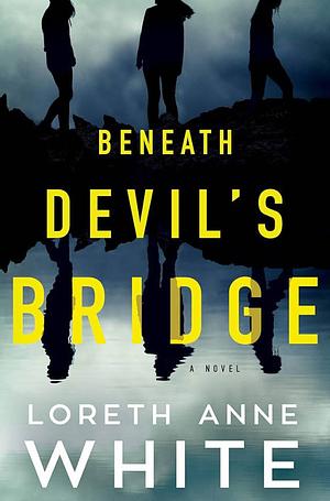 Beneath Devil's Bridge by Loreth Anne White