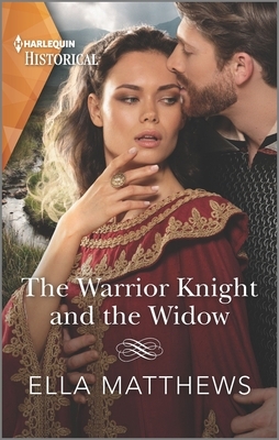 The Warrior Knight and the Widow by Ella Matthews