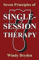 Seven Principles of Single-Session Therapy by Windy Dryden