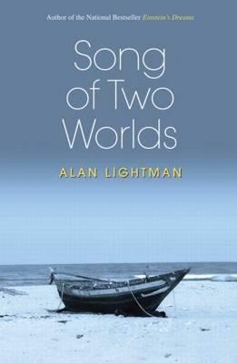 Song of Two Worlds by Alan Lightman