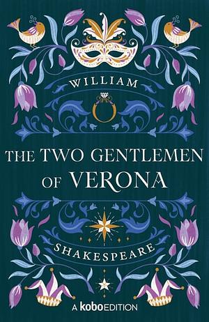 The Two Gentlemen of Verona by William Shakespeare