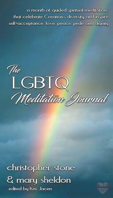 The Lgbtq Meditation Journal by Christopher Stone, Mary Sheldon