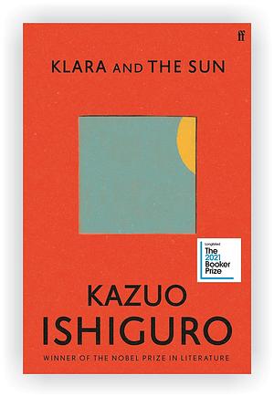 Klara and the Sun by Kazuo Ishiguro