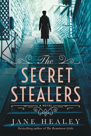 The Secret Stealers: A Novel by Jane Healey