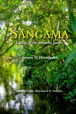 Sangama: A Story of the Amazon Jungle by Arturo D. Hernandez