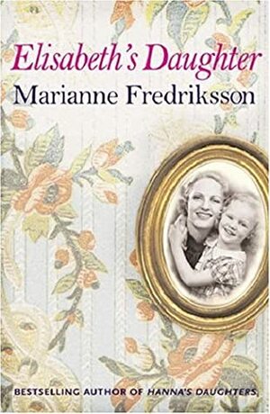Elisabeth's Daughter by Marianne Fredriksson