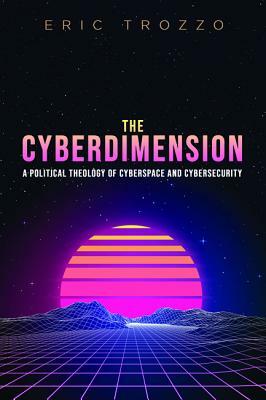 The Cyberdimension by Eric Trozzo