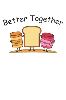 Better Together: Love I Couples I Best Friends by Publishing Notebook &. Journal