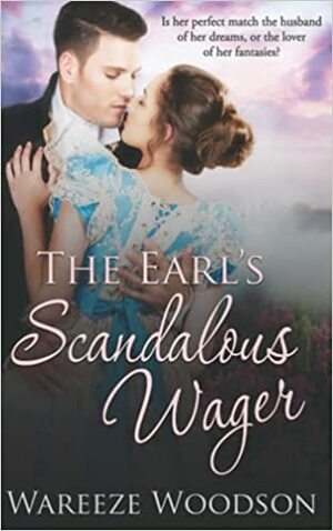 The Earl's Scandalous Wager by Wareeze Woodson