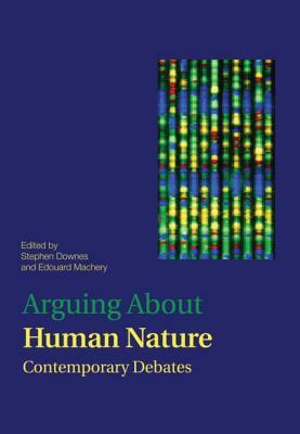 Arguing about Human Nature: Contemporary Debates by 