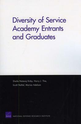 Diversity of Service Academy Entrants and Graduates by Scott Naftel, Harry J. Thie, Sheila Nataraj Kirby