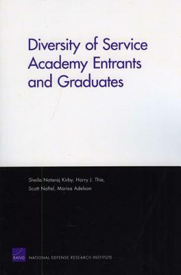 Diversity of Service Academy Entrants and Graduates by Scott Naftel, Sheila Nataraj Kirby, Harry J. Thie