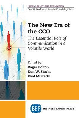 The New Era of the CCO: The Essential Role of Communication in a Volatile World by 