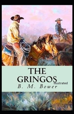 The Gringos Illustrated by B. M. Bower