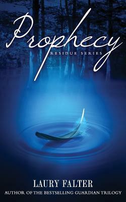 Prophecy (Residue #4) by Laury Falter