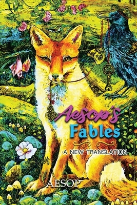 Aesop's Fables: A New Translation (With Classic Illustrated) by 