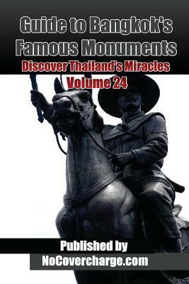 Guide to Bangkok's Famous Monuments: Discover Thailand's Miracles Volume 24 by 