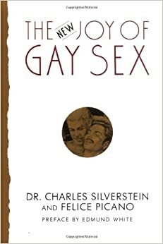New Joy of Gay Sex by Charles Silverstein, Felice Picano