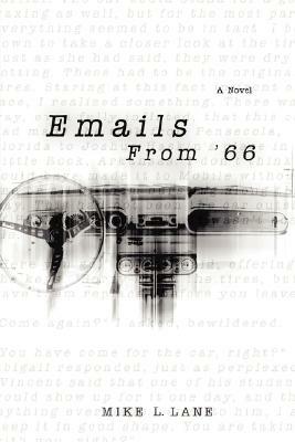 Emails from '66 by Mike L. Lane