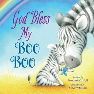 God Bless My Boo Boo by Steve Whitlow, Hannah C. Hall