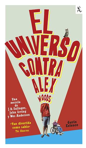 El universo contra Alex Woods by Gavin Extence