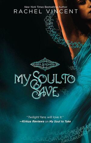 My Soul to Save by Rachel Vincent