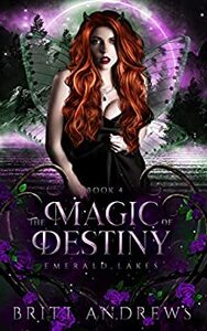 The Magic of Destiny by Britt Andrews