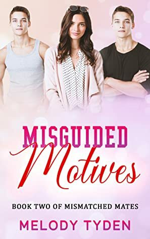 Misguided Motives by Melody Tyden
