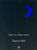 Once In A Blue Moon by Magnus Mills