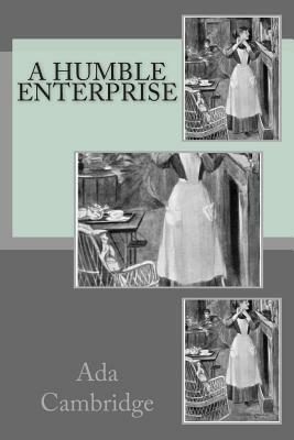 A Humble Enterprise by Ada Cambridge