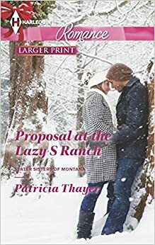 Proposal at the Lazy S Ranch by Patricia Thayer