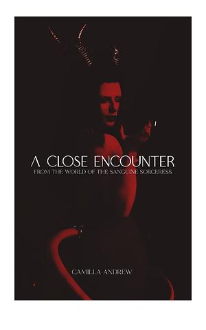 A Close encounter by Camilla Andrew