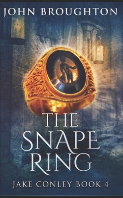 The Snape Ring: Trade Edition by John Broughton