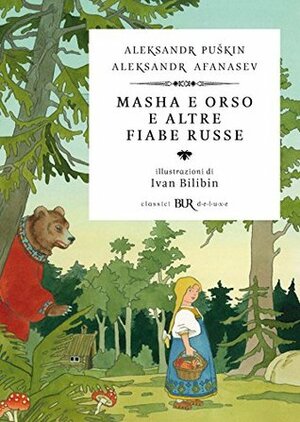 Masha e Orso e altre fiabe russe by Alexander Pushkin, Alexander Afanasyev