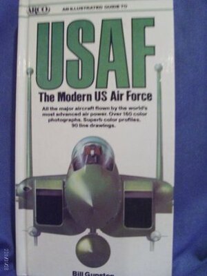 An Illustrated Guide to USAF: The Modern Us Air Force by Bill Gunston