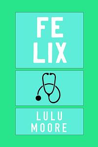 Felix by Lulu Moore