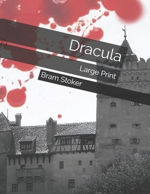 Dracula: Large Print by Bram Stoker