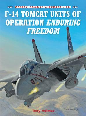 F-14 Tomcat Units of Operation Enduring Freedom by Tony Holmes