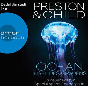OCEAN--Insel des Grauens--Ein Fall für Special Agent Pendergast, Band 19 (Ungekürzte Lesung) by Douglas Preston, Lincoln Child