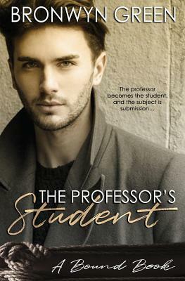 The Professor's Student by Bronwyn Green