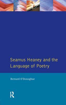 Seamus Heaney and the Language of Poetry by Bernard O'Donoghue