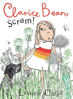 Clarice Bean, Scram! The Story of How We Got Our Dog by Lauren Child