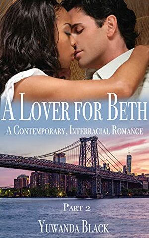 A Lover for Beth: Part II by Yuwanda Black