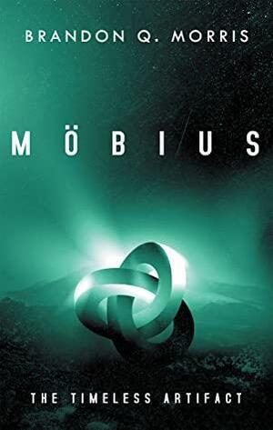 Möbius: The Timeless Artifact by Brandon Q. Morris
