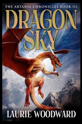 Artania 3 - Dragon Sky by Laurie Woodward