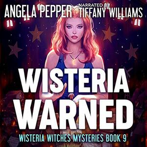 Wisteria Warned by Angela Pepper