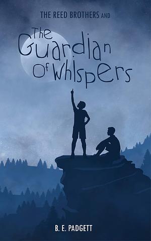 The Guardian of Whispers by B. E. Padgett