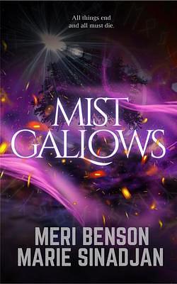 Mist Gallows by Marie Sinadjan, Meri Benson