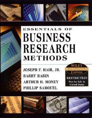 Essentials Of Business Research Methods by Arthur H. Money, Phillip Samouel, Joseph F. Hair Jr.